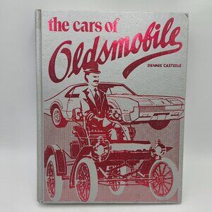 The Cars Of Oldsmobile Dennis Casteele Hardcover Book Signed 1981 Crest